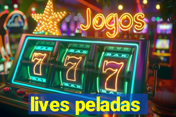 lives peladas